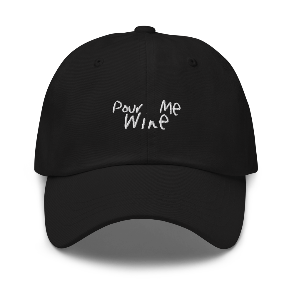 The Pour Me Wine Dad Hat